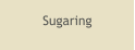 Sugaring